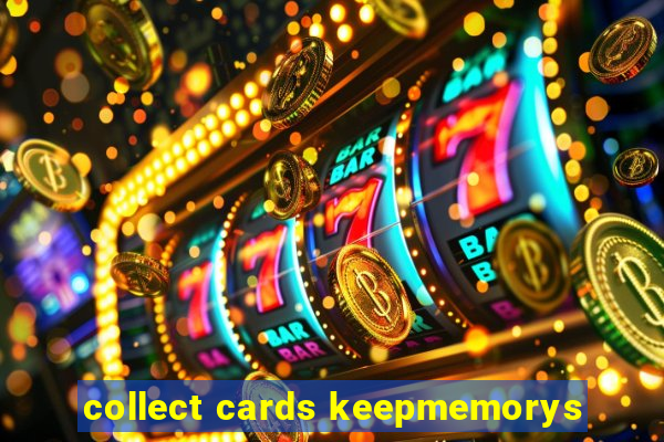 collect cards keepmemorys